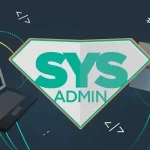 5 ferramentas que todo SysAdmin precisa conhecer