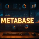 O Que É Metabase: Dashboards, Gráficos e Análises Sem Código